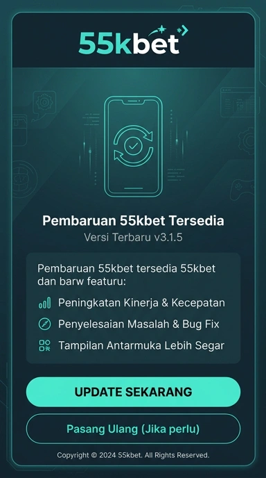 Riwayat Versi 55kbet untuk Pengguna Android